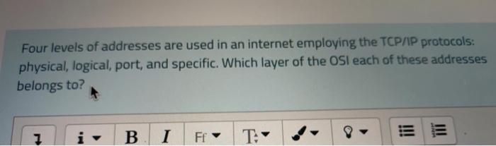 Solved Four levels of addresses are used in an internet | Chegg.com