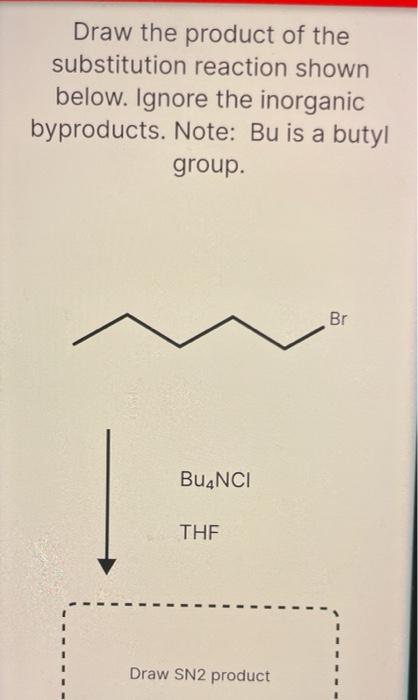 solved-draw-the-product-of-the-substitution-reaction-shown-chegg