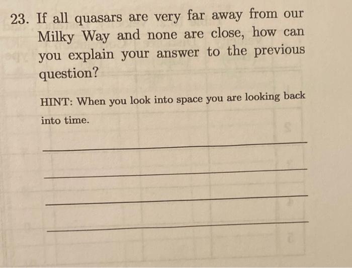 Solved 23. If all quasars are very far away from our Milky | Chegg.com
