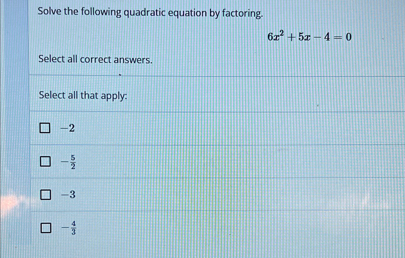 solve the quadratic equation by factoring x 2 5x 6 0