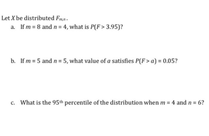 Solved Let X Be Distributed Fmn A If M 8 And N 4 W Chegg Com