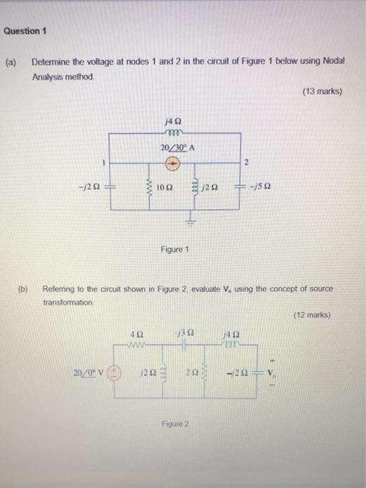 Question 1 (a) Determine the voltage at nodes 1 and 2 ...