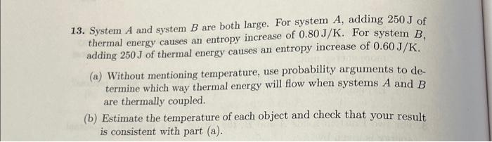 Solved 13. System A And System B Are Both Large. For System | Chegg.com