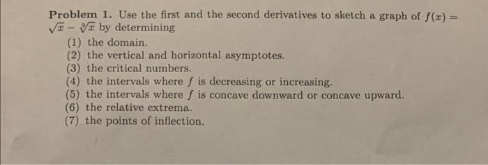 Solved Problem 1. Use the first and the second derivatives | Chegg.com