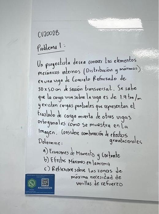 CU2002B Problema I: Un progectista desea conocer Los elementos mecanicos internos (Distribución y máximos) enuna viga de Conc