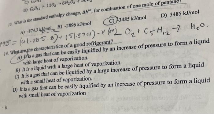 Solved D) C5H12+11O2→6H2O2 13. What is the standard enthalpy | Chegg.com