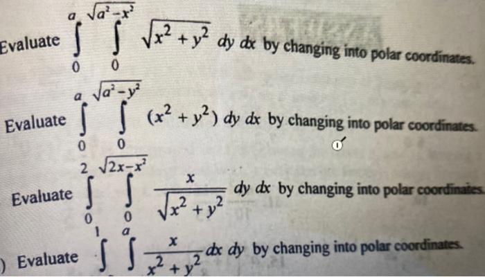 Solved 9. Val- a Vx2 + y2 dy dx by changing into polar | Chegg.com