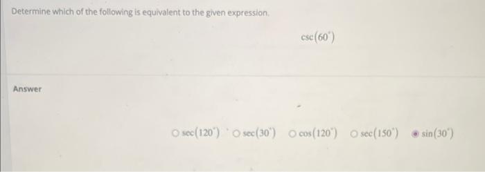 Solved Determine which of the following is equivalent to the | Chegg.com