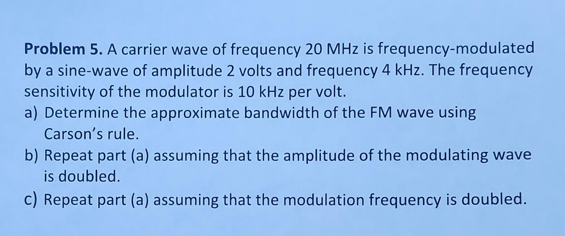 Solved Problem 5. A carrier wave of frequency 20MHz is | Chegg.com