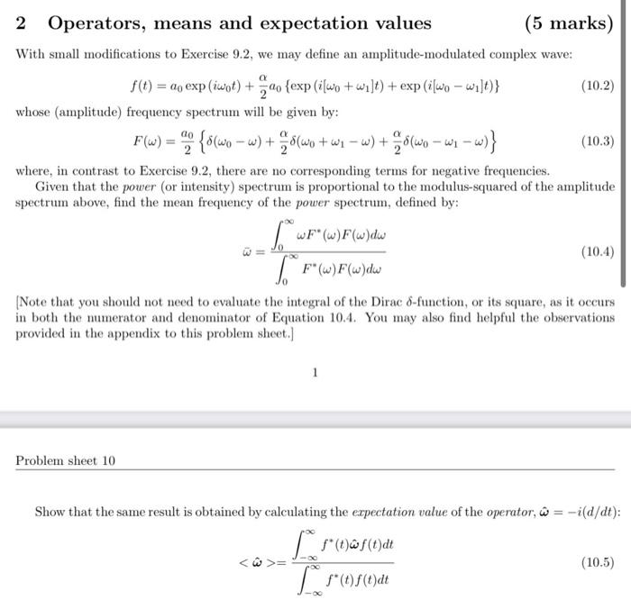 2 Operators, means and expectation values (5 marks)
With small modifications to Exercise 9.2, we may define an amplitude-modu