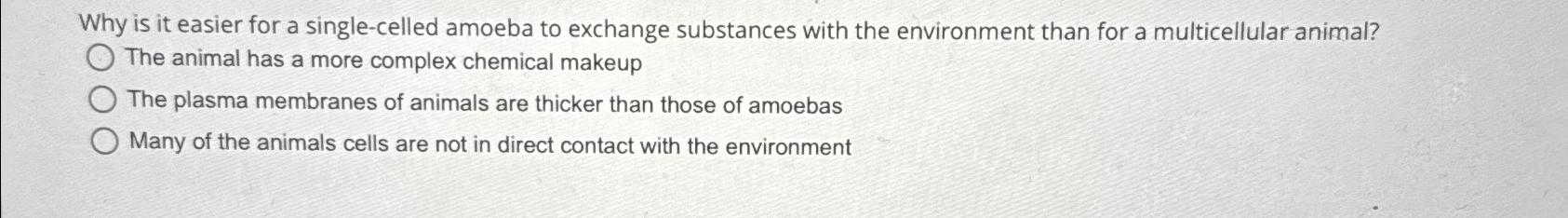 Solved Why Is It Easier For A Single-celled Amoeba To 