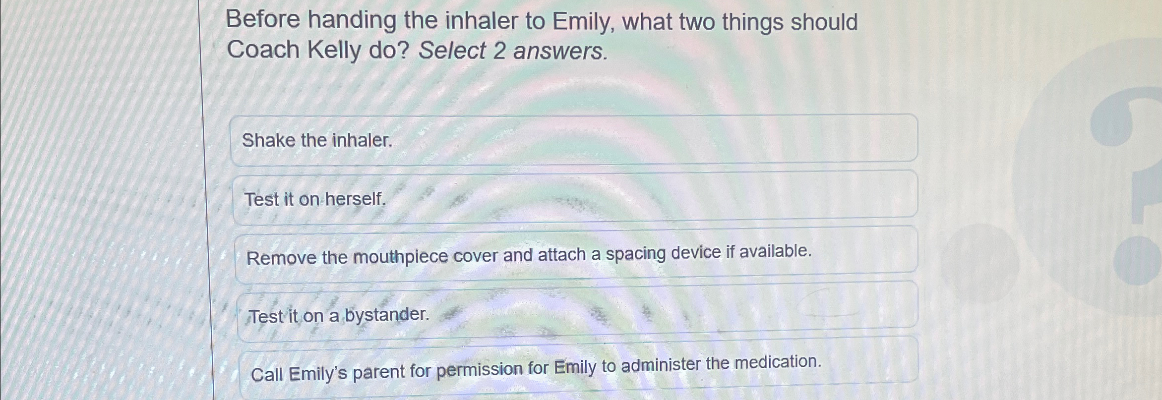 Solved Before handing the inhaler to Emily, what two things | Chegg.com