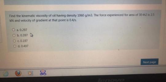 Solved Find the kinematic viscosity of oil having density | Chegg.com