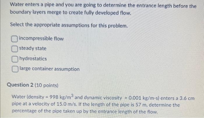 Solved Water enters a pipe and you are going to determine | Chegg.com