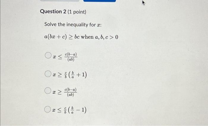 Solved Question 2 (1 point) Solve the inequality for : | Chegg.com