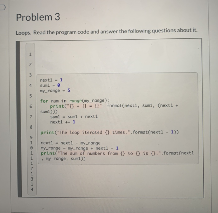 Solved Problem 3 Loops. Read the program code and answer the | Chegg.com