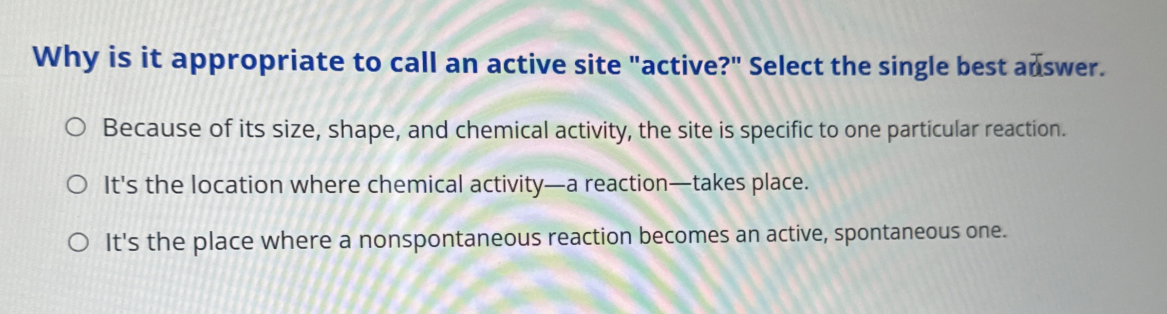 Solved Why is it appropriate to call an active site | Chegg.com