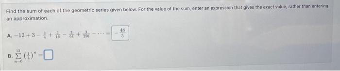 Solved Find the sum of each of the geometric series given | Chegg.com