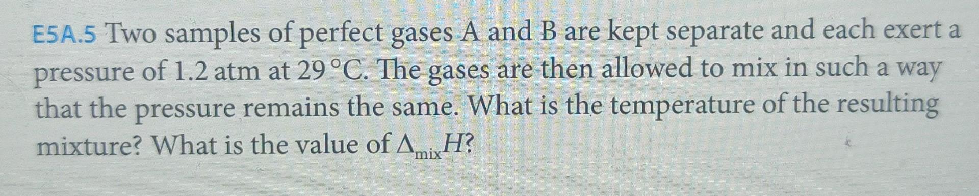 Solved E5A.5 Two Samples Of Perfect Gases A And B Are Kept | Chegg.com