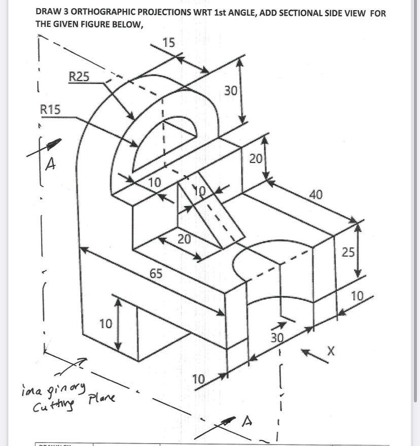 Solved DRAW 3 ﻿ORTHOGRAPHIC PROJECTIONS WRT 1st ANGLE, ADD | Chegg.com