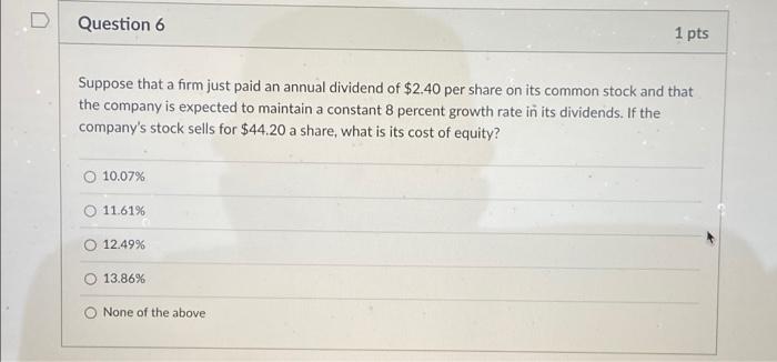 Solved D Question 6 1 pts Suppose that a firm just paid an | Chegg.com
