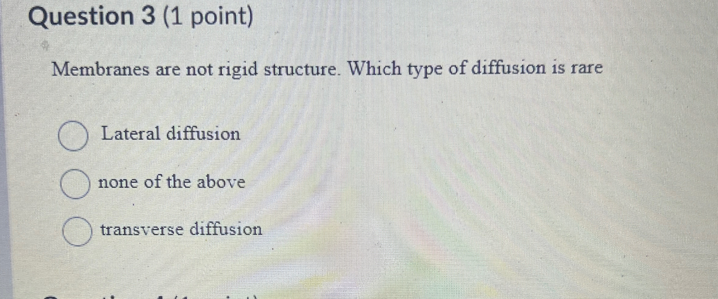 Solved Question 3 (1 ﻿point)Membranes are not rigid | Chegg.com