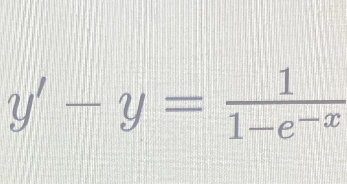 \( y^{\prime}-y=\frac{1}{1-e^{-x}} \)