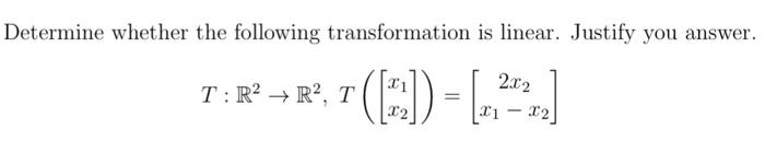 Solved Determine whether the following transformation is | Chegg.com