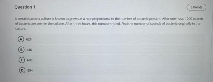 Solved A certain bacteria culture is known to grown at a | Chegg.com