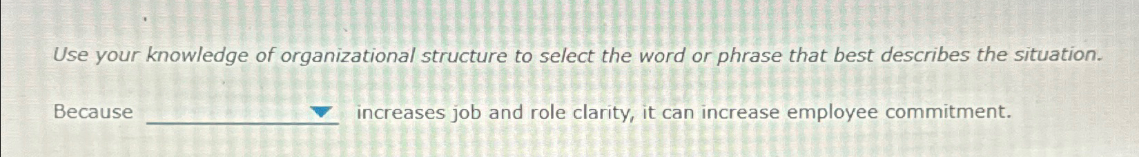 Solved Use Your Knowledge Of Organizational Structure To | Chegg.com