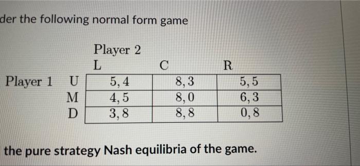 Solved der the following normal form game R Player 1 U M D | Chegg.com