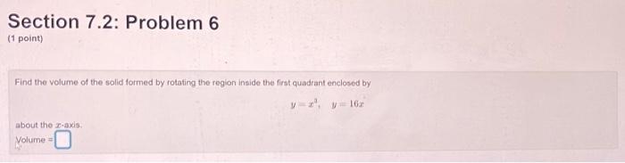 Find the volume of the solid formed by rotating the region inside the first quadrant enclosed by
\[
y=x^{2}, \quad y=16 x
\]
