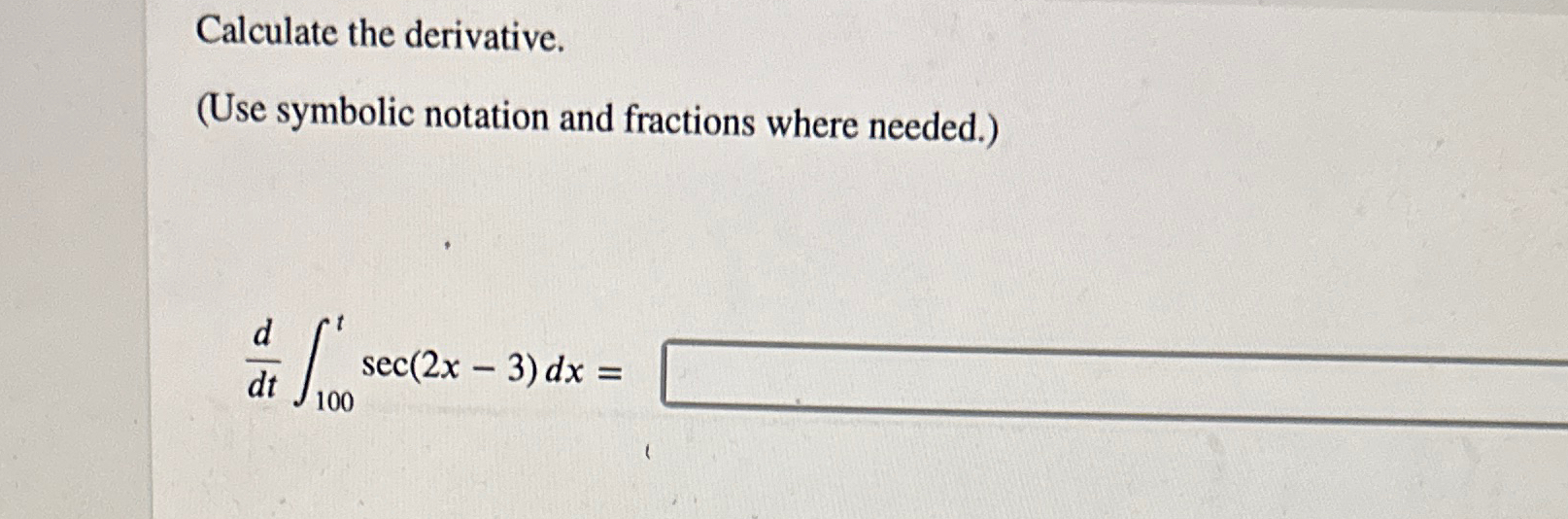 Solved Calculate the derivative.(Use symbolic notation and | Chegg.com