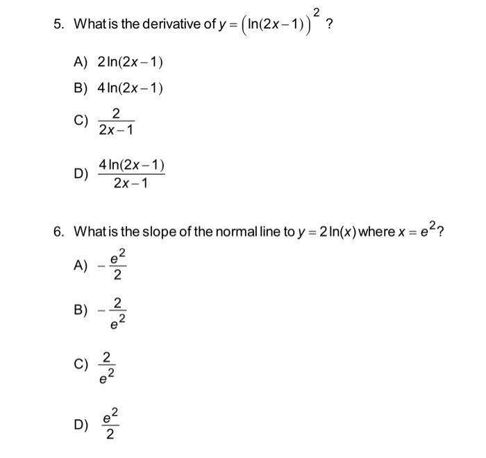 Solved 5. What is the derivative of y=(ln(2x−1))2 ? A) | Chegg.com