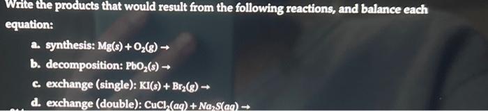 Solved Write the products that would result from the | Chegg.com
