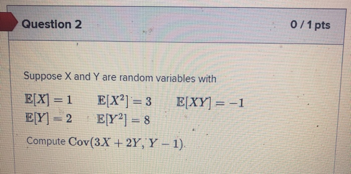 Solved Question 2 0/1pts Suppose X and Y are random | Chegg.com