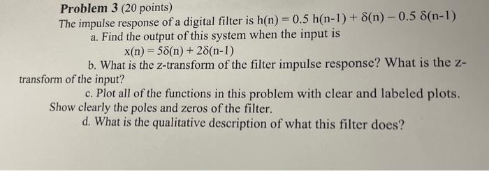 Solved Problem 3 (20 points) The impulse response of a | Chegg.com