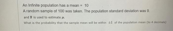 Solved An Infinite population has a mean = 10 A random | Chegg.com