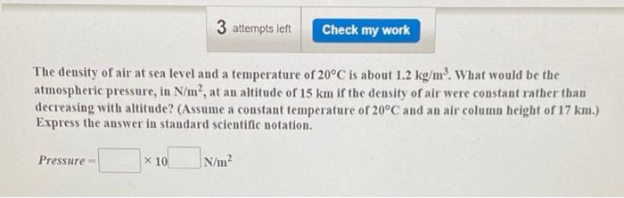 Solved 3 attempts left Check my work The density of air at | Chegg.com
