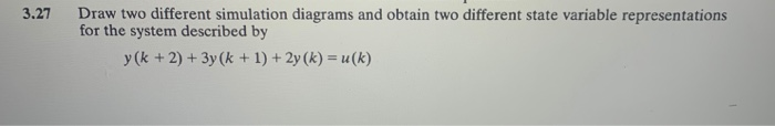 Solved 3.27 Draw two different simulation diagrams and | Chegg.com