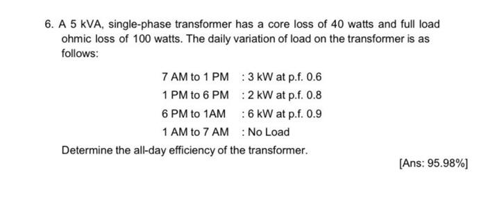 Solved 6. A 5 KVA, Single-phase Transformer Has A Core Loss | Chegg.com