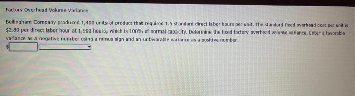 Solved Factory Overhead Volume Variance Bellingham Company | Chegg.com