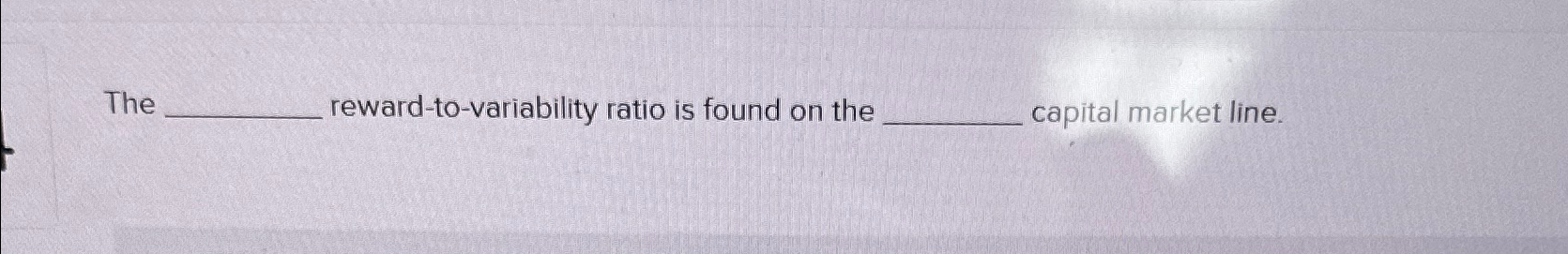 Solved The reward-to-variability ratio is found on the | Chegg.com