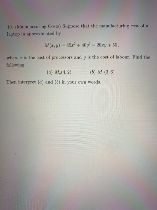 Solved 10. (Manufacturing Costs) Suppose That The | Chegg.com