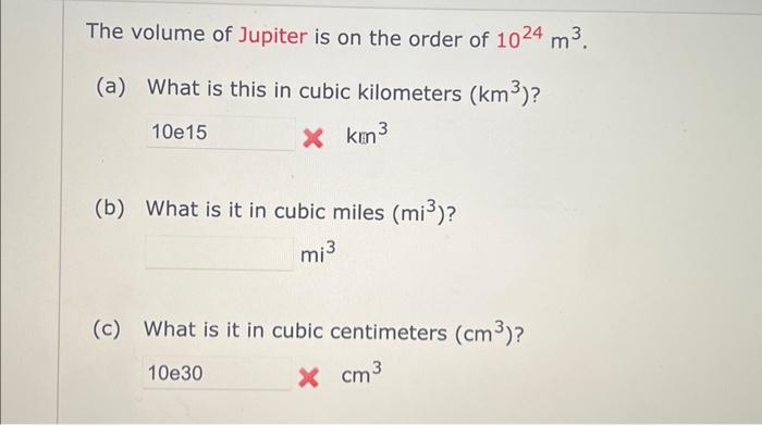 Solved The volume of Jupiter is on the order of 1024 m3. (a) | Chegg.com