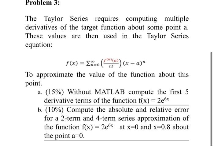 Solved Problem 3: The Taylor Series Requires Requires | Chegg.com