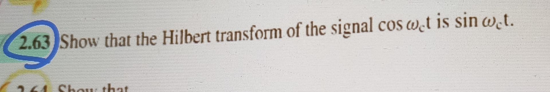 Solved 2.63 ﻿Show that the Hilbert transform of the signal | Chegg.com