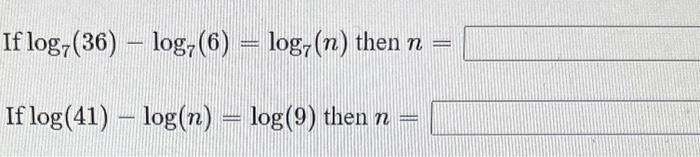 Solved If log7(36)−log7(6)=log7(n) then n= If | Chegg.com