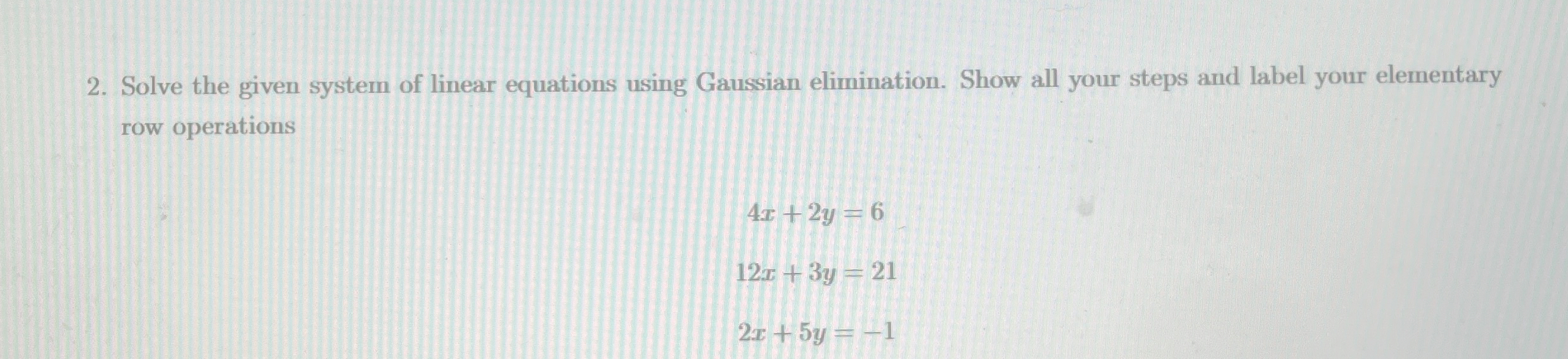 Solved Solve the given system of linear equations using | Chegg.com
