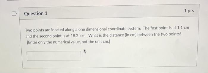Solved 1 pts Question 1 Two points are located along a one | Chegg.com